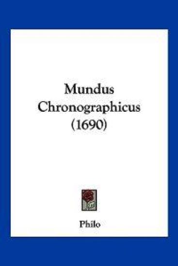 Philo: Mundus Chronographicus (1690)