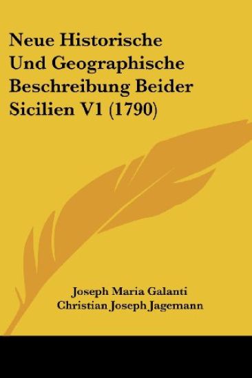 Galanti, J: Neue Historische Und Geographische Beschreibung