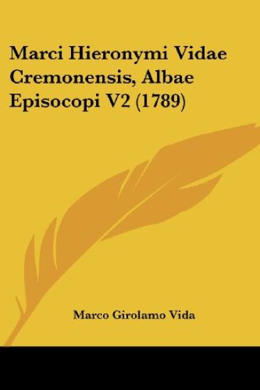 Marci Hieronymi Vidae Cremonensis, Albae Episocopi V2 (1789)