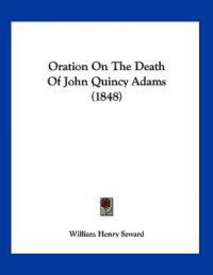 Oration On The Death Of John Quincy Adams (1848)