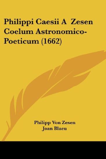 Philippi Caesii A  Zesen Coelum Astronomico-Poeticum (1662)