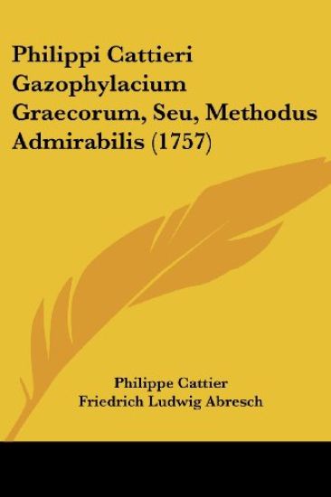 Philippi Cattieri Gazophylacium Graecorum, Seu, Methodus Admirabilis (1757)