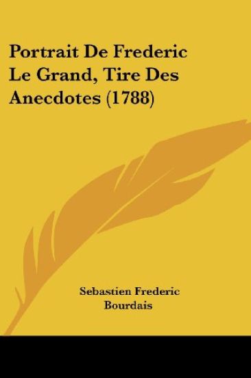 Portrait De Frederic Le Grand, Tire Des Anecdotes (1788)