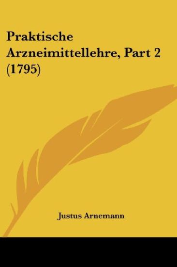 Arnemann, J: Praktische Arzneimittellehre, Part 2 (1795)