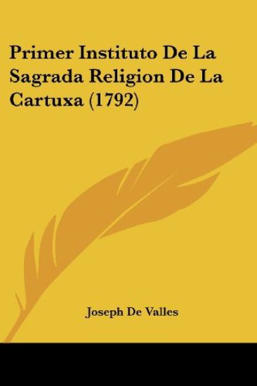 Primer Instituto De La Sagrada Religion De La Cartuxa (1792)