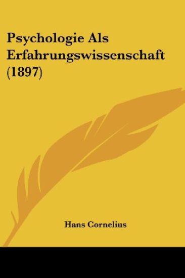 Cornelius, H: Psychologie Als Erfahrungswissenschaft (1897)