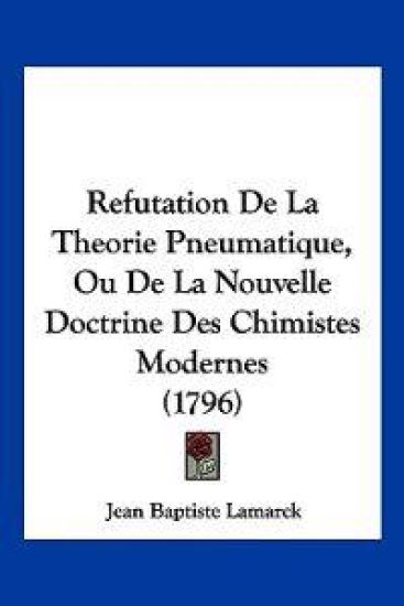 Refutation De La Theorie Pneumatique, Ou De La Nouvelle Doctrine Des Chimistes Modernes (1796)