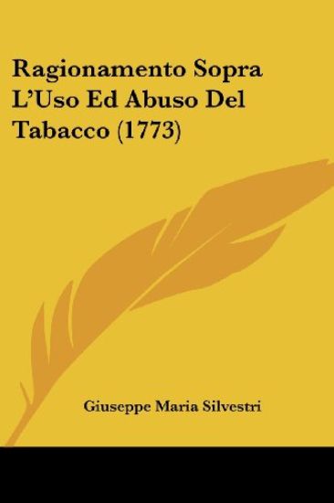 Ragionamento Sopra L'Uso Ed Abuso Del Tabacco (1773)