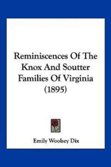 Reminiscences Of The Knox And Soutter Families Of Virginia (1895)