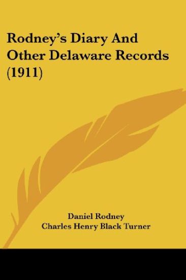 Rodney's Diary And Other Delaware Records (1911)