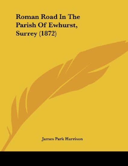 Harrison, J: Roman Road In The Parish Of Ewhurst, Surrey (18
