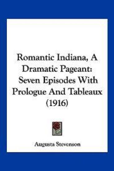 Romantic Indiana, A Dramatic Pageant