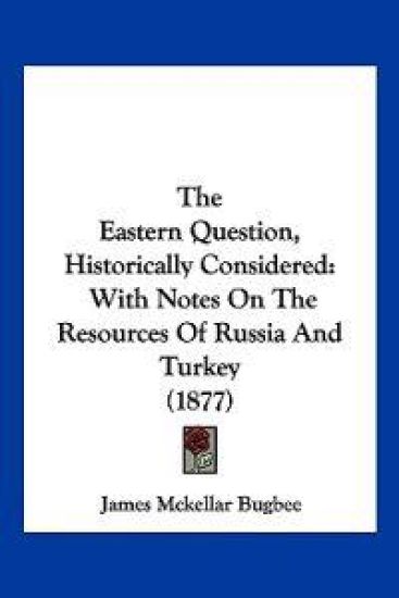 The Eastern Question, Historically Considered