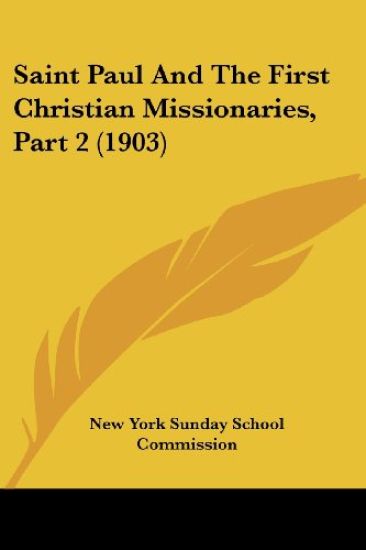 Saint Paul And The First Christian Missionaries, Part 2 (1903)