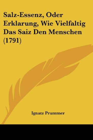 Prummer, I: Salz-Essenz, Oder Erklarung, Wie Vielfaltig Das