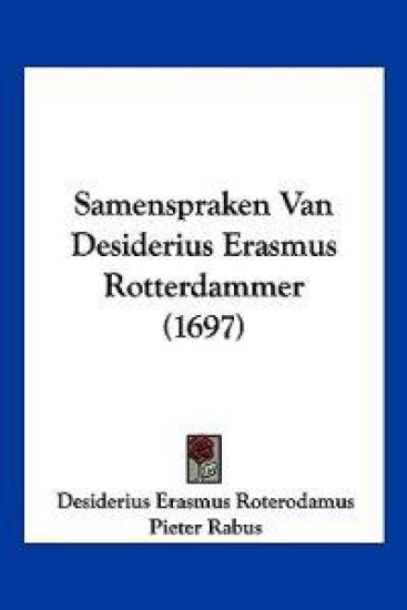 Samenspraken Van Desiderius Erasmus Rotterdammer (1697)