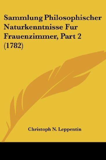 Leppentin, C: Sammlung Philosophischer Naturkenntnisse Fur F