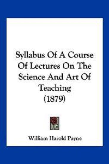 Syllabus Of A Course Of Lectures On The Science And Art Of Teaching (1879)