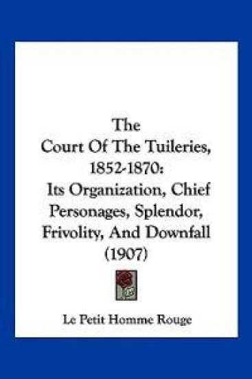 The Court Of The Tuileries, 1852-1870