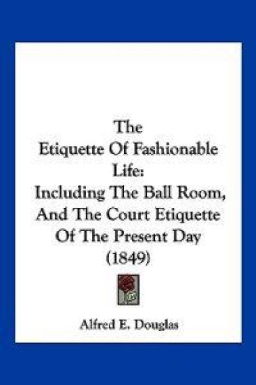 The Etiquette Of Fashionable Life