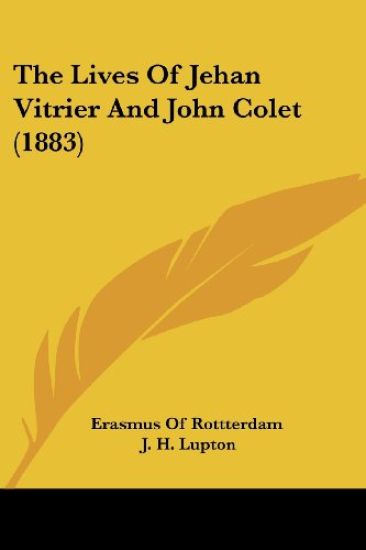 The Lives of Jehan Vitrier and John Colet