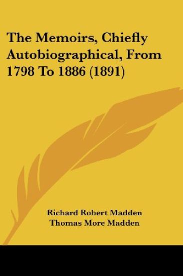 The Memoirs, Chiefly Autobiographical, From 1798 To 1886 (1891)