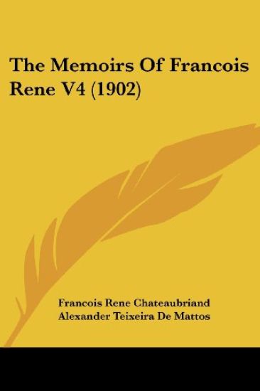 The Memoirs of Francois Rene V4 (1902)
