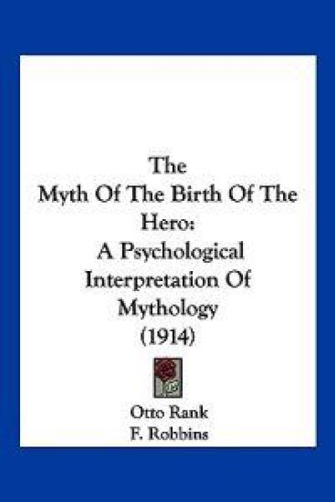 The Myth Of The Birth Of The Hero