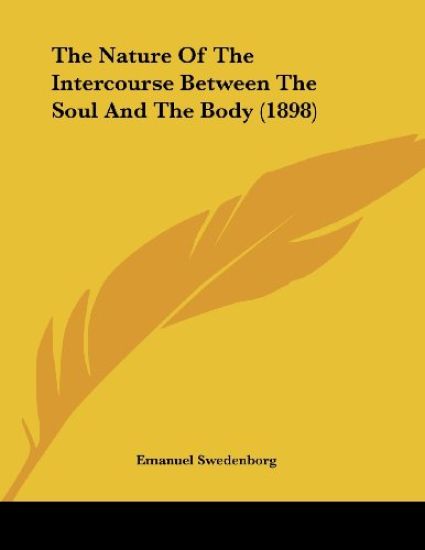 The Nature Of The Intercourse Between The Soul And The Body (1898)