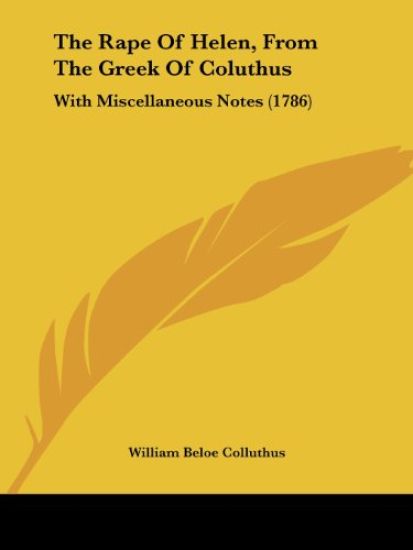 The Rape Of Helen, From The Greek Of Coluthus