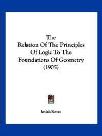 The Relation Of The Principles Of Logic To The Foundations Of Geometry (1905)