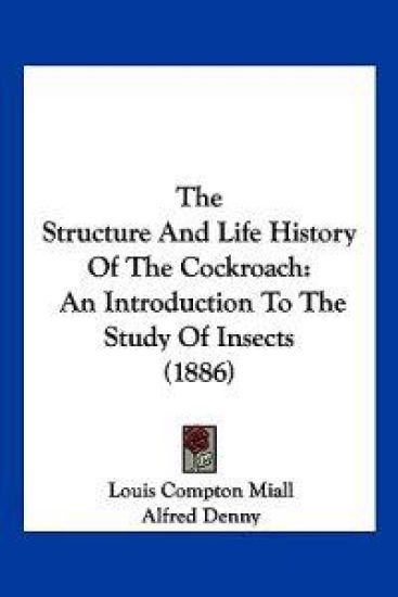 The Structure And Life History Of The Cockroach