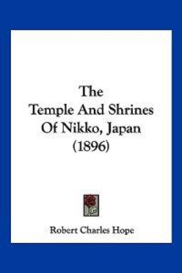 The Temple And Shrines Of Nikko, Japan (1896)