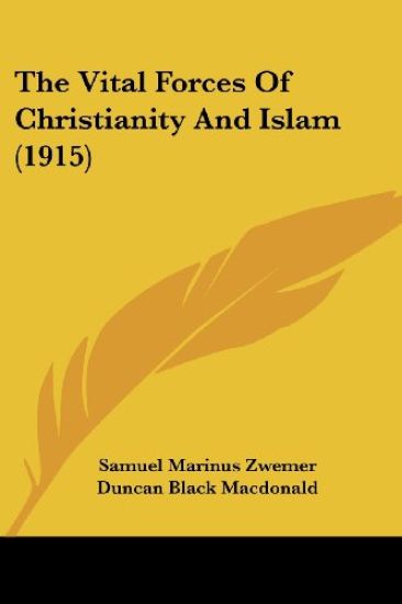 The Vital Forces Of Christianity And Islam (1915)