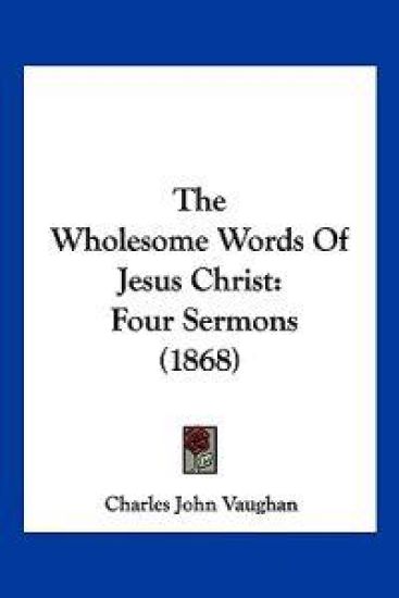 The Wholesome Words Of Jesus Christ