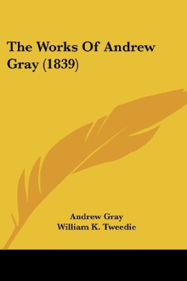 The Works Of Andrew Gray (1839)