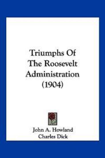 Triumphs Of The Roosevelt Administration (1904)