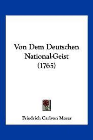 Moser, F: Von Dem Deutschen National-Geist (1765)