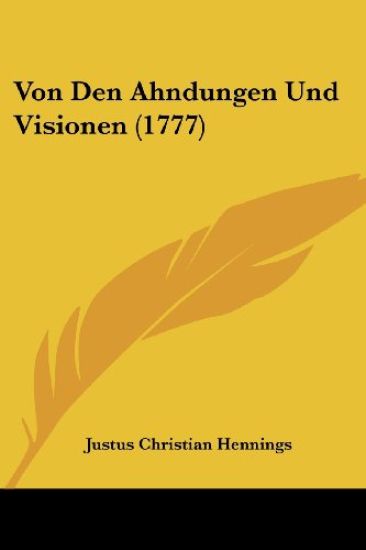 Hennings, J: Von Den Ahndungen Und Visionen (1777)