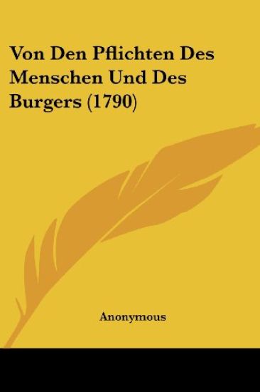 Anonymous: Von Den Pflichten Des Menschen Und Des Burgers (1