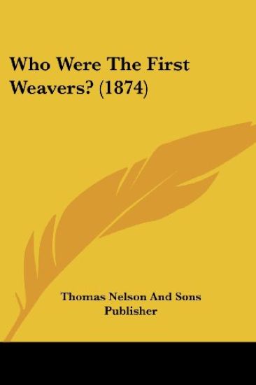 Who Were the First Weavers?