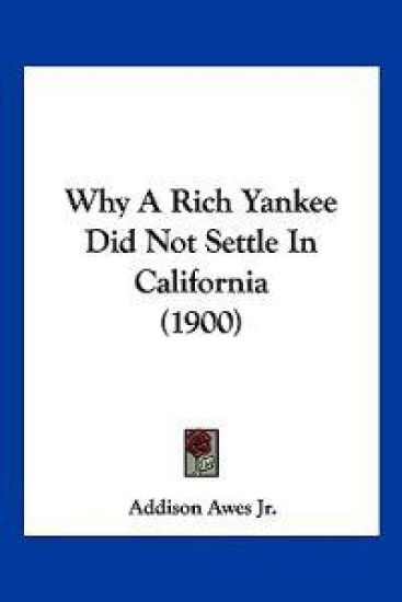 Why a Rich Yankee Did Not Settle in California