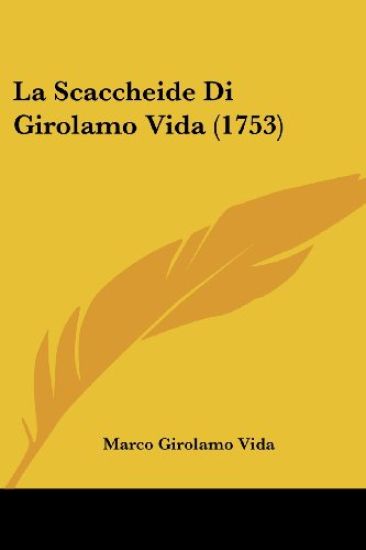 La Scaccheide Di Girolamo Vida (1753)