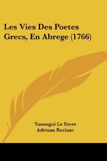 Les Vies Des Poetes Grecs, En Abrege (1766)
