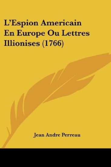 L'Espion Americain En Europe Ou Lettres Illionises (1766)
