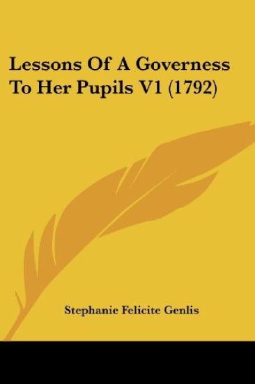 Lessons Of A Governess To Her Pupils V1 (1792)