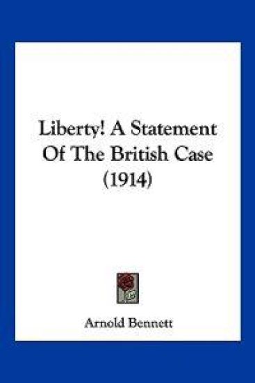 Liberty! A Statement Of The British Case (1914)
