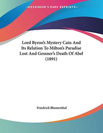 Blumenthal, F: Lord Byron's Mystery Cain And Its Relation To