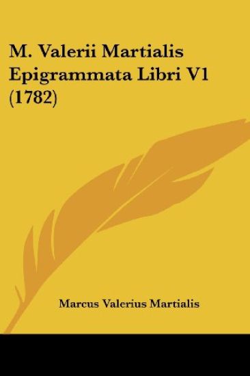 M. Valerii Martialis Epigrammata Libri V1 (1782)