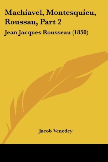 Venedey, J: Machiavel, Montesquieu, Roussau, Part 2